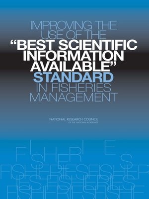 cover image of Improving the Use of the "Best Scientific Information Available" Standard in Fisheries Management